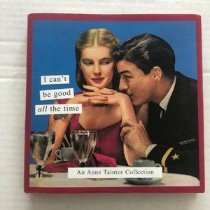 I Can't Be Good All the Time, Anne Taintor, Good Condition, Book